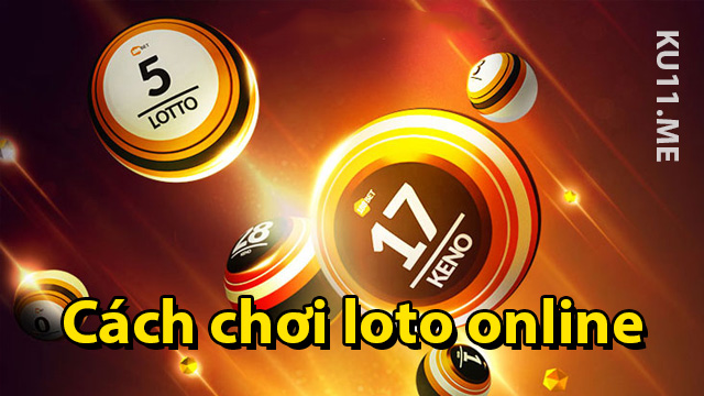 cách chơi loto online