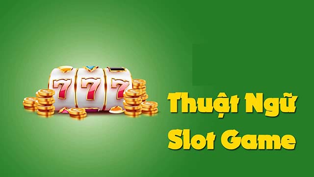 thuật ngữ trong slot game